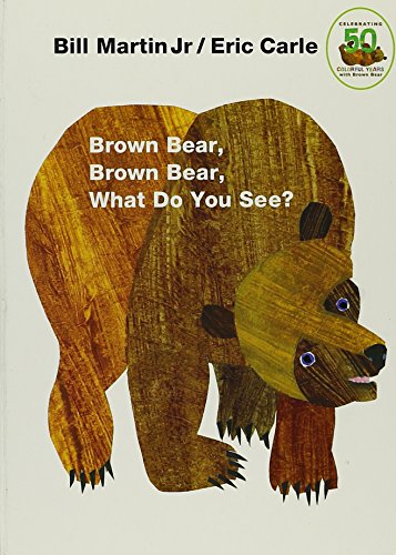 Brown Bear, Brown Bear, What Do You See?: 50th Anniversary Edition (Anniversary)