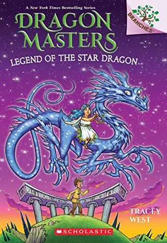 Legend of the Star Dragon: A Branches Book (Dragon Masters #25)