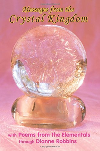 Messages from the Crystal Kingdom - 3rd Edition: with Poems from the Elementals