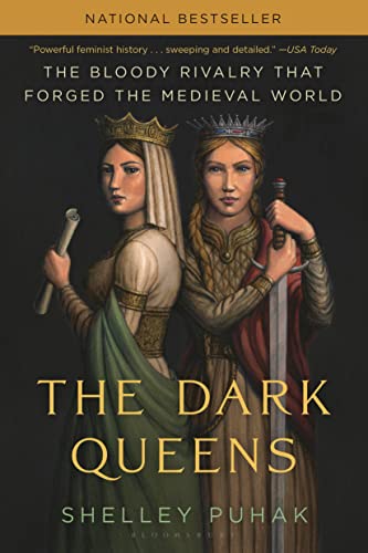 Dark Queens: The Bloody Rivalry That Forged the Medieval World