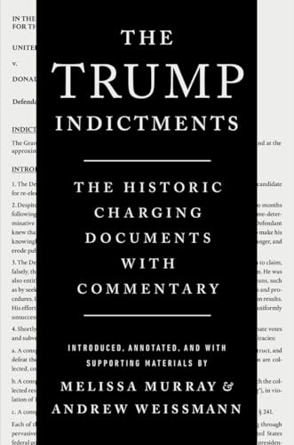 Trump Indictments: The Historic Charging Documents with Commentary