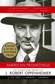 American Prometheus, The Triumph and Tragedy of J. Robert Oppenheimer