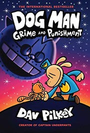 Dog Man: Grime and Punishment: A Graphic Novel (Dog Man #9): From the Creator of Captain Underpants: Volume 9