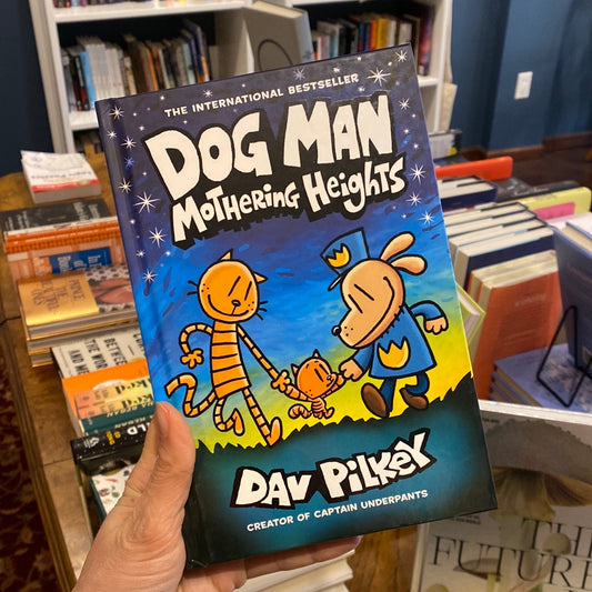 Dog Man: Mothering Heights: A Graphic Novel (Dog Man #10): From the Creator of Captain Underpants: Volume 10